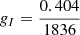 Mathematical equation: $ g_I=\frac{0.404}{1836} $