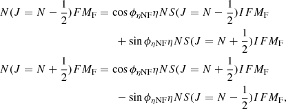 Mathematical equation: $$ \begin{aligned} {N (J=N-\frac{1}{2}) F M_{\rm F}}&= \cos \phi _{\eta \mathrm{NF}} {\eta N S (J=N-\frac{1}{2}) I F M_{\rm F}} \nonumber \\&\qquad + \sin \phi _{\eta \mathrm{NF}} {\eta N S (J=N+\frac{1}{2}) I F M_{\rm F}} \nonumber \\ {N (J=N+\frac{1}{2}) F M_{\rm F}}&= \cos \phi _{\eta \mathrm{NF}} {\eta N S (J=N+\frac{1}{2}) I F M_{\rm F}} \nonumber \\&\qquad - \sin \phi _{\eta \mathrm{NF}} {\eta N S (J=N-\frac{1}{2}) I F M_{\rm F}}, \end{aligned} $$