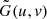 $ \tilde{G}(u, \mathit{v}) $