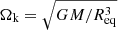 Mathematical equation: $ \Omega_{\mathrm{k}} = \sqrt{GM/R^3_{\mathrm{eq}}} $