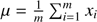 $ \mu = \frac{1}{m}\sum_{i=1}^m x_i $