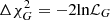 Mathematical equation: $ \Delta \chi^2_G=-2\text{ln}\mathcal{L}_G $