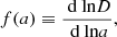 Mathematical equation: $$ \begin{aligned} f(a)\equiv \frac{\text{ d} \text{ ln} D}{\text{ d} \text{ ln} a}, \end{aligned} $$