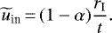 \begin{align*}\widetilde{u}_{\text{in}}\,{=}\,(1-\alpha)\frac{r_{\text{I}}}{t}. \end{align*}
