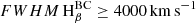 $ {FWHM\,\mathrm{H}}_{\beta}^{\mathrm{BC}}\geq4000\,\mathrm{km\,s}^{-1} $
