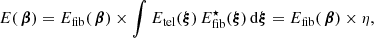 $$ \begin{aligned} E(\,\boldsymbol{\beta }) = E_\mathrm{fib} (\,\boldsymbol{\beta }) \times \int E_\mathrm{tel} (\boldsymbol{\xi }) \, E^{\star }_\mathrm{fib} (\boldsymbol{\xi }) \,\mathrm{d} \boldsymbol{\xi }= E_\mathrm{fib} (\,\boldsymbol{\beta }) \times \eta , \end{aligned} $$