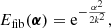 $$ \begin{aligned} E_\mathrm{fib} (\boldsymbol{\alpha })=\mathrm{e}^{-\frac{\alpha ^2}{2k^2}}, \end{aligned} $$