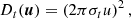 $$ \begin{aligned} D_{t}(\boldsymbol{u})=\left( 2 \pi \sigma _{t} u \right)^2 ,\end{aligned} $$