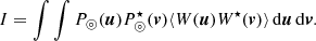 $$ \begin{aligned} I = \int \int P_\circledcirc (\boldsymbol{u}) P_\circledcirc ^\star (\boldsymbol{v}) \langle W(\boldsymbol{u}) W^\star (\boldsymbol{v}) \rangle \,\mathrm{d} \boldsymbol{u} \,\mathrm{d} \boldsymbol{v}. \end{aligned} $$