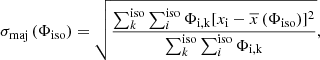 Mathematical equation: $$ \begin{aligned} \sigma _{\rm maj}\left(\Phi _{\rm iso}\right)=\sqrt{\frac{\sum _{k}^\mathrm{iso}\sum _{i}^\mathrm{iso}\Phi _{\rm i,k}[x_{\rm i}-\overline{x}\left(\Phi _{\rm iso}\right)]^2}{\sum _{k}^\mathrm{iso}\sum _{i}^\mathrm{iso}\Phi _{\rm i,k}}}, \end{aligned} $$