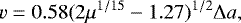 \begin{equation*} v= 0.58 (2 \mu^{1/15}- 1.27)^{1/2} \Delta a,\end{equation*}