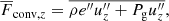 $$ \begin{aligned} \overline{F}_{\mathrm{conv},z} = \overline{ \rho e^{\prime \prime } u_z^{\prime \prime } + P_{\rm g} u_z^{\prime \prime }} , \end{aligned} $$