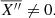 $$ \begin{aligned} \overline{ X^{\prime \prime } }&\ne 0 . \end{aligned} $$