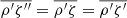 $$ \begin{aligned}&\overline{ \rho ^\prime \zeta ^{\prime \prime } } = \overline{ \rho ^\prime \zeta } = \overline{ \rho ^\prime \zeta ^{\prime } } \end{aligned} $$