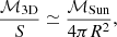 $$ \begin{aligned} \frac{\mathcal{M} _{\mathrm{3D} }}{S} \simeq \frac{\mathcal{M} _{\mathrm{Sun} }}{4 \pi R^2} , \end{aligned} $$