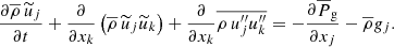 $$ \begin{aligned} \frac{\partial \overline{\rho }\, \widetilde{u}_j}{\partial t} + \frac{\partial }{\partial x_k} \left(\overline{\rho } \, \widetilde{u}_j \widetilde{u}_k \right) + \frac{\partial }{\partial x_k} \overline{\rho \, u_j^{\prime \prime } u_k^{\prime \prime } } = -\frac{\partial \overline{P}_{\rm g}}{\partial x_j} - \overline{\rho } { g}_j . \end{aligned} $$