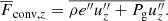 $$ \begin{aligned} \overline{F}_{\mathrm{conv},z} = \overline{\rho e^{\prime \prime } u_z^{\prime \prime } + P_{\rm g} u_z^{\prime \prime }} . \end{aligned} $$