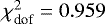 $\chi^2_{\textrm{dof}}=0.959$