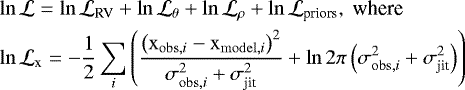Mathematical equation: \begin{equation*} \begin{aligned} \hspace*{-2pt}&\ln \mathcal{L} = \ln \mathcal{L}_{\textrm{RV}} + \ln \mathcal{L}_{\theta} + \ln \mathcal{L}_{\rho} + \ln \mathcal{L}_{\textrm{priors}}, \text{ where} \\ \hspace*{-2pt}&\ln \mathcal{L}_{\textrm{x}} = -\frac{1}{2} \sum_i \left( \frac{\left( \mathrm{x}_{\mathrm{obs}, i} - \mathrm{x}_{\mathrm{model}, i} \right)^2} {\sigma_{\mathrm{obs}, i}^2 + \sigma_{\textrm{jit}}^2} + \ln 2 \pi \left(\sigma_{\mathrm{obs}, i}^2 + \sigma_{\textrm{jit}}^2 \right) \right) \end{aligned} \end{equation*}