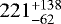 Mathematical equation: $221^{+138}_{-62}$