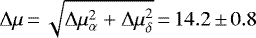 Mathematical equation: $\Delta \mu\,{=}\,\sqrt{\Delta \mu_{\alpha}^2 + \Delta \mu_{\delta}^2}\,{=}\,14.2\,{\pm}\, 0.8$