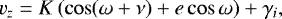 Mathematical equation: \begin{align*} v_z &= K\left( \cos(\omega + \nu) + e\cos \omega \right) + \gamma_i, \end{align*}