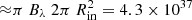$ {\approx}\pi~ B_{\lambda} ~ 2 \pi~ R_{\mathrm{in}}^{2} = 4.3 \times 10^{37} $
