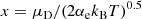$$ \begin{aligned} x= \mu _{\rm D} / (2\alpha _{\rm e} k_{\rm B} T)^{0.5} \end{aligned} $$