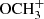 $ {\rm{OCH}}_3^ + $