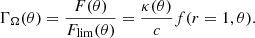 $$ \begin{aligned} \Gamma _{\Omega }(\theta ) = \frac{F(\theta )}{F_{\rm lim}(\theta )} = \frac{\kappa (\theta ) }{c} f(r=1,\theta ). \end{aligned} $$