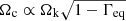 $ \Omega_{\mathrm{c}} \propto \Omega_{\mathrm{k}} \sqrt{1-\Gamma_{\mathrm{eq}}} $