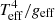 $ T_{{\rm eff}}^{4}/g_{{\rm eff}} $