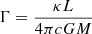 $$ \begin{aligned} \Gamma = \frac{\kappa L}{4\pi c GM} \end{aligned} $$