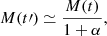 $$ \begin{aligned} M(t\prime ) \simeq \frac{M(t)}{1+\alpha }, \end{aligned} $$