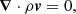 $$ \begin{aligned} {\boldsymbol{\nabla }}\cdot \rho {\boldsymbol{v}} = 0, \end{aligned} $$