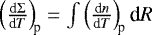 Mathematical equation: $\left(\frac{{\text{d}} \Sigma}{{\text{d}} T}\right)_{\!{\text{p}}} = \int \left(\frac{{\text{d}} n}{{\text{d}} T}\right)_{\!{\text{p}}} \textrm{d}R$