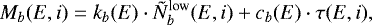 Mathematical equation: \begin{equation*}M_{b}(E, i) = k_{b}(E) \cdot \tilde N^{\text{low}}_{b}(E, i) + c_b(E) \cdot \tau(E, i), \end{equation*}