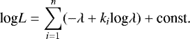 Mathematical equation: \begin{equation*} \textrm{log} L = \sum_{i = 1}^n (-{\lambda} + k_i \textrm{log} {\lambda}) + \textrm{const.} \end{equation*}