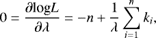 Mathematical equation: \begin{equation*} 0 = \frac{{\partial} \textrm{log} L}{{\partial} {\lambda}} = -n + \frac{1}{{\lambda}} \sum_{i = 1}^n k_i, \end{equation*}
