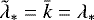 Mathematical equation: $\tilde{{\lambda}}_* = \bar{k} = {{\lambda}}_*$