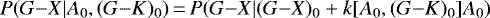 $P(G{-}X | A_0, (G{-}K)_0) \,{=}\, P(G{-}X | (G{-}X)_0 &#x002B; k[A_0,(G{-}K)_0] A_0)$