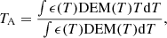 Mathematical equation: $$ \begin{aligned} T_\mathrm{A} = \frac{\int \epsilon (T)\mathrm{DEM}(T)T \mathrm{d}T}{\int \epsilon (T)\mathrm{DEM}(T) \mathrm{d}T}, \end{aligned} $$