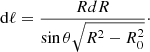 Mathematical equation: $$ \begin{aligned} \mathrm{d}\ell = \frac{RdR}{\sin \theta \sqrt{R^2-R_0^2}}\cdot \end{aligned} $$