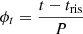 $ {\phi}_t = \dfrac{t-t_{\mathrm{ris}}}{P} $