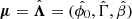 $ \boldsymbol{{\mu}} = \hat{\boldsymbol{{\Lambda}}} = (\hat{\phi_0}, \hat{\Gamma}, \hat{\beta}) $