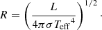 $$ \begin{aligned} R=\left(\frac{L}{4\pi \sigma {T_{\rm eff}}^4}\right)^{1/2}\cdot \end{aligned} $$