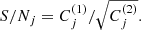 $$ \begin{aligned} S/N_j = C_j^{(1)} / \sqrt{C_j^{(2)}} .\end{aligned} $$