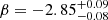 $ \beta=-2.85_{-0.08}^{+0.09} $