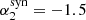 $ \alpha_2^{\rm syn}=-1.5 $