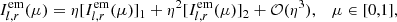 $$ \begin{aligned} I ^\mathrm{em}_{l,r} (\mu )=\eta [I ^\mathrm{em}_{l,r}(\mu )]_1 + \eta ^2[I ^\mathrm{em}_{l,r}(\mu )]_2 + {\mathcal{O} }(\eta ^3),\quad \mu \in [0,1], \end{aligned} $$